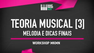 Workshop: TEORIA MUSICAL (Parte 3)