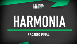 [PROJETO FINAL] Etapa 6: Harmonia